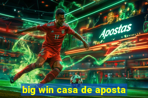 big win casa de aposta